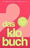  Das Klobuch 2: Noch mehr papperlapapp & scheiß die Wand an ... richtig schwarzer Humor & Witze für Erwachsene