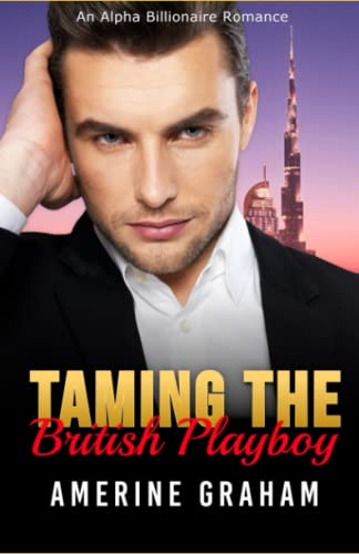 Taming The British Playboy (Taming the Bad Boys)