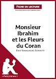 Monsieur Ibrahim et les Fleurs du Coran d'Éric-Emmanuel Schmitt (Fiche de lecture): Conte philosophique sur l’adolescence, la quête du bonheur, la tolérance et la spiritualité à Paris (French Edition)