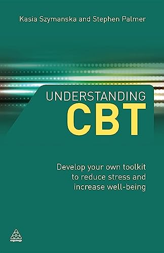Understanding CBT: Develop Your Own Toolkit to Reduce Stress and