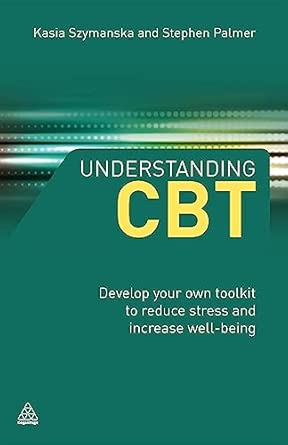 Understanding Cbt: Develop Your Own Toolkit To Reduce Stress And Increase Well-Being book cover