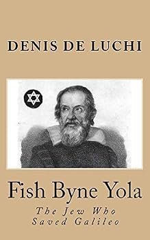 Paperback Fish Byne Yola: The Jew Who Saved Galileo Book