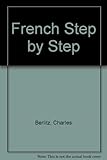 French Step by Step - Charles Berlitz 