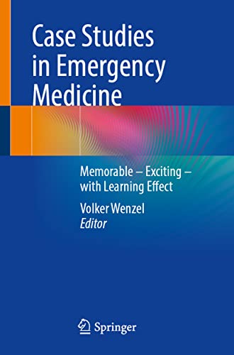 Case Studies In Emergency Medicine: A Collection Of Memorable Clinically Relevant Cases With Clinical Pearls #TOP21