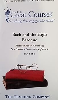 Paperback Bach and the High Baroque (Booklets 1-4) No Media Course Guide Book
