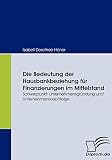Die Bedeutung der Hausbankbeziehung für Finanzierungen im Mittelstand: Schwerpunkt. Unternehmensgründung und Unternehmensnachfolge