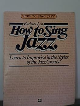 Paperback How to Sing Jazz: Learn to Improvise in the Styles of the Jazz Greats! Book