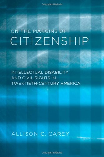 On the Margins of Citizenship: Intellectual Disability and Civil Rights in Twentieth-Century America