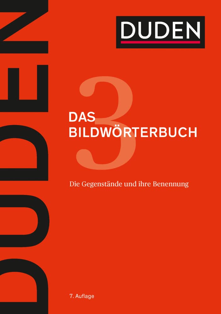 Duden – Das Bildwörterbuch: Die Gegenstände und ihre Benennung (Duden - Deutsche Sprache in 12 Bänden)