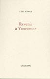Revenir &Atilde;&nbsp; Yourcenar