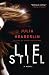 Lie Still: A Novel