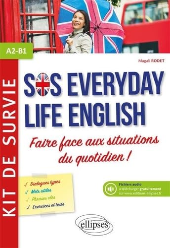 9782340029095 Anglais. SOS Everyday Life English. Kit de survie pour faire face aux situations du quotidien. A2-B1 (avec fichiers audio)