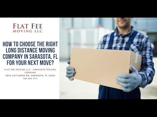 How To Choose The Right Long Distance Moving Company In Sarasota, Fl For Your Next Move?