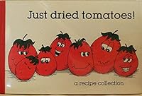 Just dried tomatoes! B0006EXQQK Book Cover