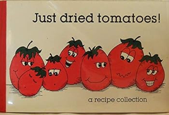 Just dried tomatoes!