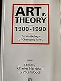 Art in Theory 1900-1990: An Anthology of Changing Ideas