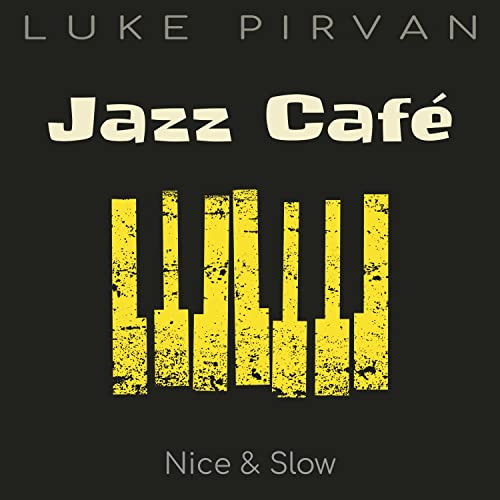 Jazz Cafe Nice & Slow de Luke Pirvan no Amazon Music Unlimited
