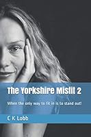 The Yorkshire Misfit 2 : The Dales Will Never Be the Same Again! 1709436492 Book Cover