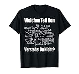 Mathematik Gymnasium Ingenieur Stundent Lehrer Mathe Spruch lustig Welchen Teil von Verstehst du nicht. Geschenk Mathe Spruch lustig für Mathematiker Lehrer, Professor für Studium Uni und für Schüler Mathe Abi.