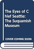 The Eyes of Chief Seattle: The Suquamish Museum