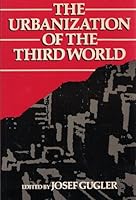 The Urbanization of the Third World 0198232594 Book Cover