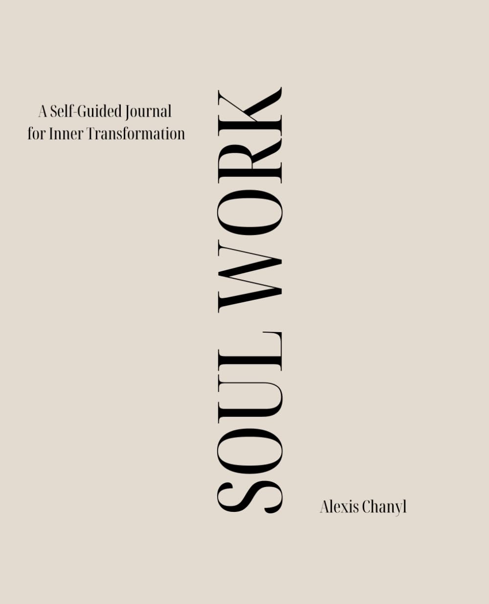 Soul Work: A Self-Guided Journal for Inner Transformation