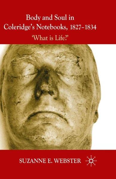 Buy Body and Soul in Coleridge's Notebooks, 1827-1834: 'What is Life?' — BookShops.in