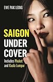 Saigon Undercover: Includes Phuket and Kuala Lumpur (Volume 8)