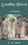  Quality Street: A Comedy: Pocket Edition