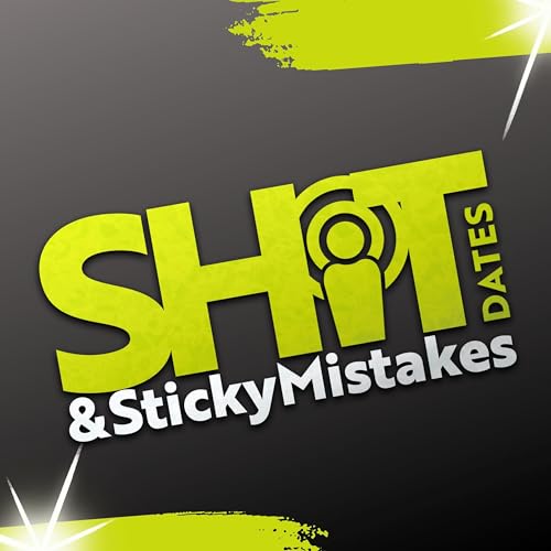 The S**t Dates & Sticky Mistakes&rsquo; Podcast cover art