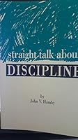 Straight talk about discipline B0006QKMSS Book Cover