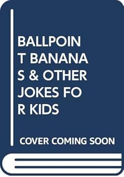 Ballpoint Bananas and Other Jokes for Kids