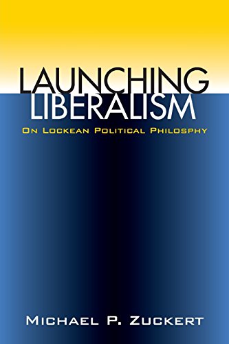 Launching Liberalism: On Lockean Political Philosophy