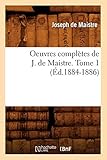  Oeuvres complètes de J. de Maistre. Tome 1 (Éd.1884-1886)