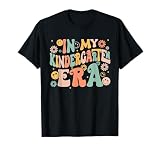in My Kindergarten Era Retro Back to School Teacher Student T-Shirt