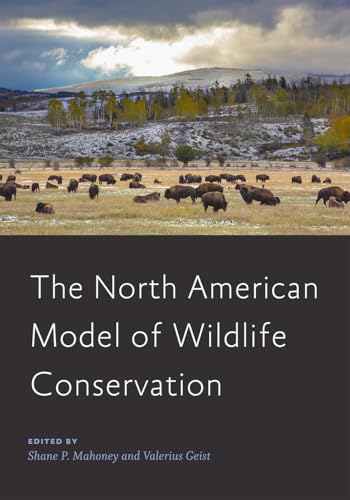 The North American Model of Wildlife Conservation (Wildlife Management and