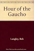 Hour of the Gaucho 0708919049 Book Cover