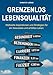 Produktbild Grenzenlos Lebensqualität: Weltweite Inspirationen und Strategien für ein bewusstes und erfülltes Leben