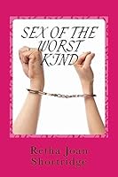 Sex of the Worst Kind 1514699052 Book Cover