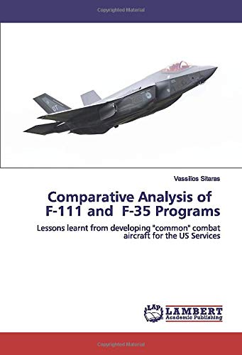 Comparative Analysis of F-111 and F-35 Programs: Lessons learnt from developing "common" combat aircraft for the US Services