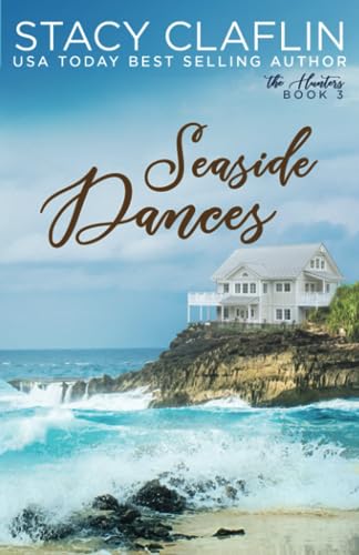 Seaside Dances: An Emotional Opposites Attract Romance (The Hunters)