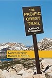  The Pacific Crest Trail: A Hiker\'s Companion [Lingua Inglese]