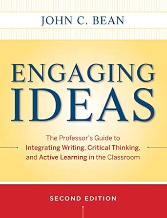 Engaging Ideas: The Professor's Guide to Integrating Writing, Critical Thinking, and Active Learning in the Classroom 2nd Edition-Wow! eBook