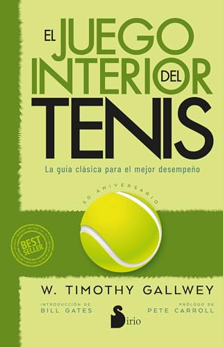 El juego interior del tenis. Edición 50 aniversario: La guía clás...