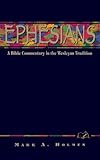 Ephesians: A Commentary for Bible Students (Wesleyan Bible Study Commentary)