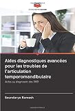 Aides diagnostiques avancées pour les troubles de l'articulation temporomandibulaire: Aides au diagnostic des TMD
