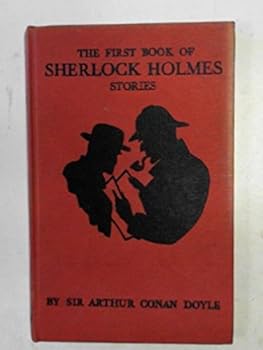 The First Book of Sherlock Holmes Stories
