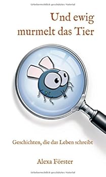 Hardcover Und ewig murmelt das Tier: Geschichten, die das Leben schreibt [German] Book