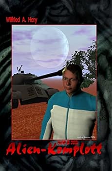 HdW-B 009: Alien-Komplott: Die Bände 26 bis 29 von HERR DER WELTEN hier in einem Buch zusammengefasst!