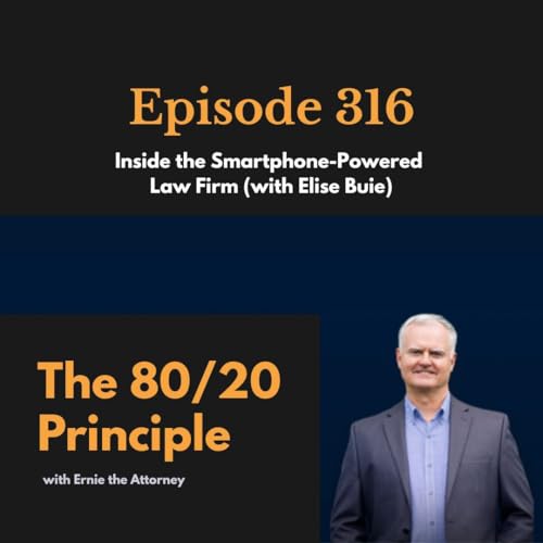 316: Inside the Smartphone-Powered Law Firm (with Elise Buie) cover art